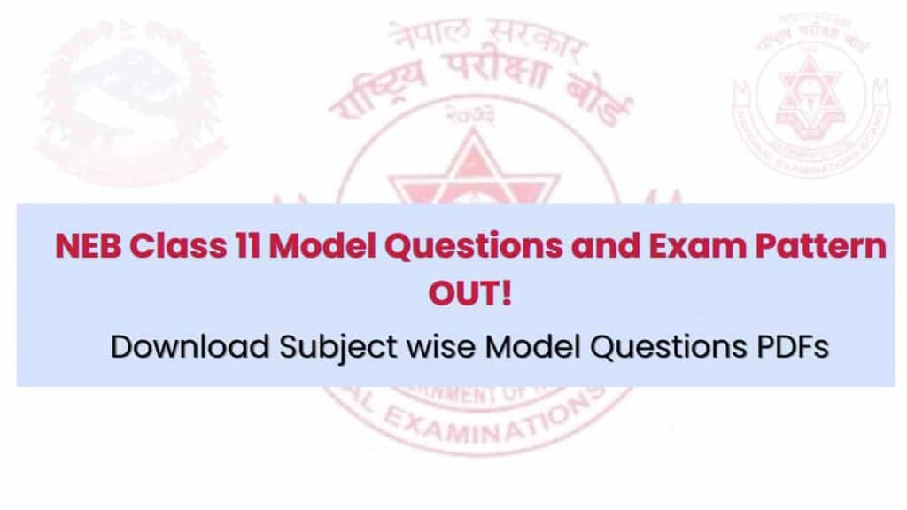 NEB Class 11 Model Question 2080-81 - NEB Model Questions For Class 11 Solutions